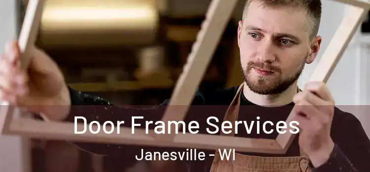 Door Frame Services Janesville - WI